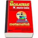 Bacalaureat Matematica 2015 - M_Mate-info. Ghid de pregatire pentru examen