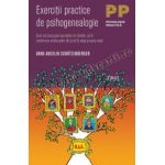 Exerciţii practice de psihogenealogie. Cum să descoperi secretele de familie, să fii credincios strămoşilor tăi şi să îţi alegi propria viaţă