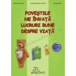 POVEŞTILE NE ÎNVAŢĂ LUCRURI BUNE DESPRE VIAŢĂ