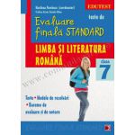 TESTE DE EVALUARE FINALA STANDARD. CLASA A VII-A. LIMBA SI LITERATURA ROMANA. TESTE, MODELE DE REZOLVARI, BAREME DE EVALUARE SI NOTARE