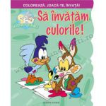 SA INVATAM CULORILE! (Seria COLOREAZA, JOACA-TE, INVATA!)