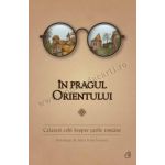 În pragul Orientului • Călători cehi despre țările române