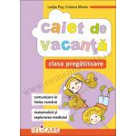 Caiet de vacanţă pentru clasa pregătitoare Comunicare în limba română. Matematică şi explorarea mediului