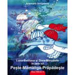 LUNA-BETILUNA SI DORA-MINODORA IN TARA LUI PESTE-MAMALIGA-PRAPADESTE