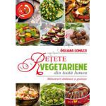 RETETE VEGETARIENE DIN TOATĂ LUMEA