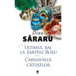 Ultimul bal la Sarpele Rosu; Carnavalul catuselor