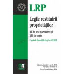 Legile restituirii proprietăților. 22 de acte normative şi 260 de speţe