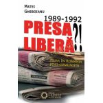 1989-1992. PRESA LIBERĂ!?