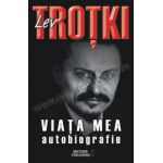 Lev Troţki. Viaţa mea. Autobiografie