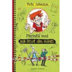 Părinţii mei mă scot din minţi (Cum să-ţi instruieşti părinţii, vol. 4)