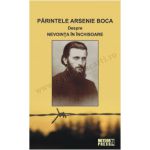 Părintele Arsenie Boca. Despre nevointa în închisoare