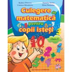 Culegere de matematică pentru copii isteţi. Clasa I