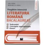 Bacalaureat - Literatura Romana - Pregatire intensiva - Indrumari. Concepte operationale. Eseuri