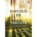 DINCOLO DE VIEȚILE TRECUTE