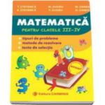 Matematica. Culegere pentru clasele III-IV - Tipuri de probleme, metode de rezolvare, teste de selectie