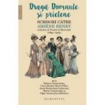 Dragă Domnule și prietene Scrisori către Arsène Henry, ministru al Franței la București (1897–1904)