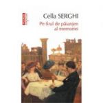 Pe firul de paianjen al memoriei-Cella Serghi