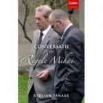 Conversatii cu Regele Mihai-Stelian Tanase