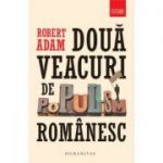 Doua veacuri de populism romanesc-Robert Adam