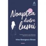 Noaptea dintre lumi-Irina G. Groza