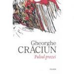 Pulsul prozei-Gheorghe Craciun