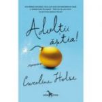 Adultii astia!-Caroline Hulse