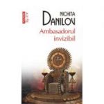 Ambasadorul invizibil-Nichita Danilov