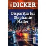 Disparitia lui Stephanie Mailer-Joel Dicker