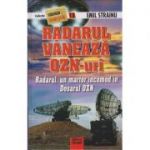 Radarul vaneaza OZN-uri-Emil Strainu