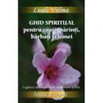 Ghid Spiritual pentru copii, parinti, barbati si femei-Luule Viilma