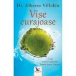 Vise curajoase (Ed. revizuita)-Alberto Villoldo