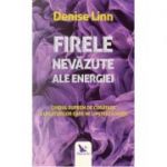 Firele nevazute ale energiei-Denise Linn