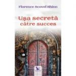 Usa secreta catre succes-Florence Scovel Shihn