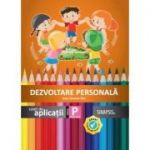 Dezvoltare personala-Caiet de aplicatii pentru clasa pregatitoare