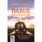 Darul sufletului tau-Robert Schwartz