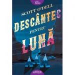 Descantec pentru luna - Scott O'Dell