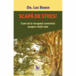 Scapa de stres! - dr. Luc Bodin