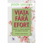 Viata fara efort - Jason Gregory