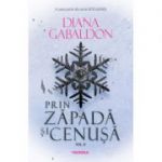 Prin zapada si cenusa vol. 2 ( Seria Outlander) - Diana Gabaldon
