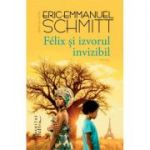 Felix si izvorul invizibil - Eric Emmanuel Schmitt