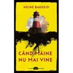 Cand maine nu mai vine - Heine Bakkeid