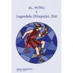 Legendele Olimpului (vol. 1) | Zeii - Alexandru Mitru