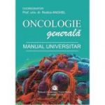 Oncologie generala | Manual universitar - Prof. Dr. Rodica Anghel