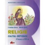 Religie (cultul ortodox) | Manual pentru clasa III - Cristian Alexa