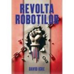 Revolta robotilor - David Icke