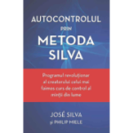 Autocontrolul prin Metoda Silva - Jose Silva