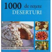 1000 Retete. Deserturi