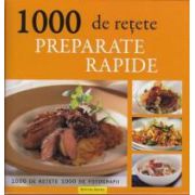 1000 Retete. Preparate rapide