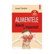 Alimentele. Adevar si impostura