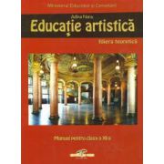 Educatie artistica - filiera teoretica. Manual pentru clasa a XI-a